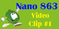 Nano 863 Video Clip #1