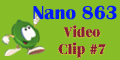Nano 863 Video Clip #7