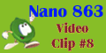 Nano 863 Video Clip #8
