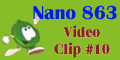 Nano 863 Video Clip #10